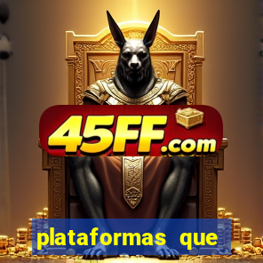 plataformas que estao pagando agora